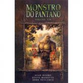 Alan Moore - Monstro do Pântano (Volume 1)
