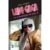 Lady Gaga: A Revolução do Pop - Emily Herbert