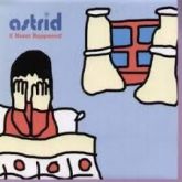 Astrid - It Never Happened