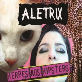 Aletrix - Herpes aos Hipsters
