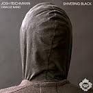 Josh Reichmann Oracle Band - Shivering Black